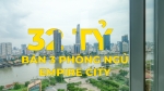 Bán 3 Phòng ngủ Empire City Thủ Thiêm view sông giá 32 Tỷ | Achieve Realty VN